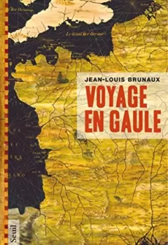 Voyage en Gaule - Jean-Louis Brunaux