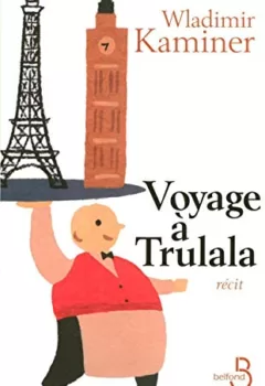 Voyage à Trulala - Vladimir Kaminer