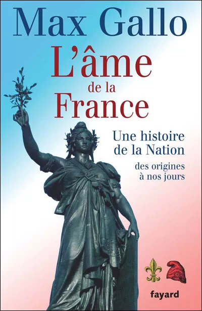 livre occasion l'âme de la France Une histoire de la Nation des origines à nos jours Max Gallo