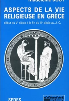 Aspects de la vie religieuse en Grèce - Mariette Jost