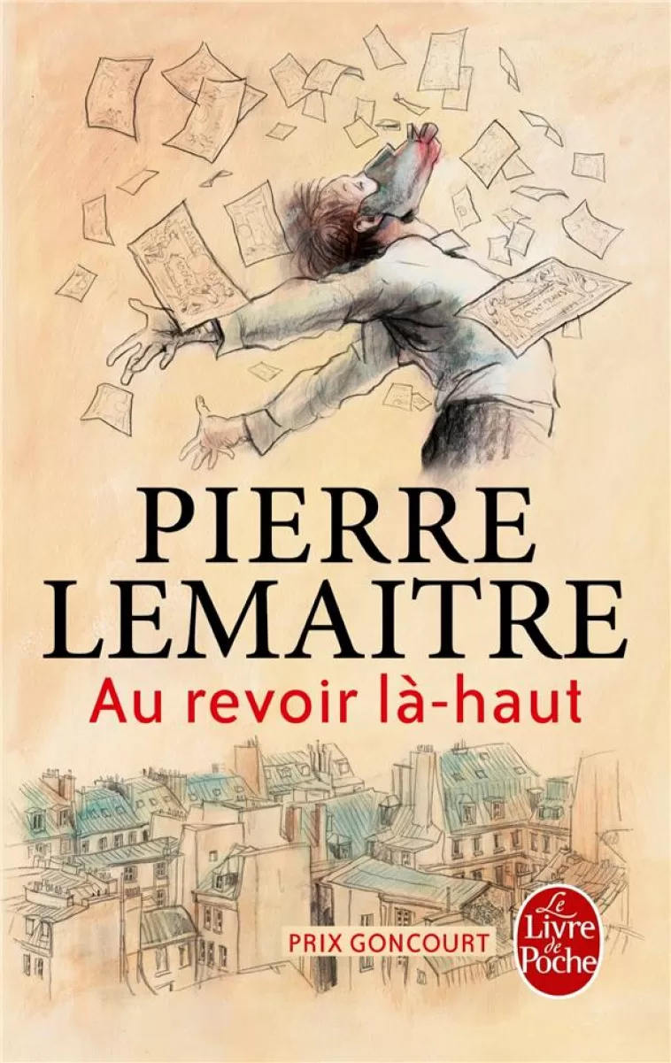 Au revoir là haut Prix Goncourt Pierre Lemaitre