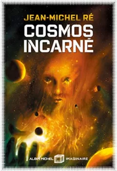 Cosmos incarné - La fleur de Dieu Tome 3 - Jean-Michel Ré