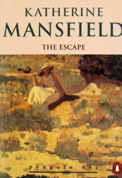 Escape, The - Katherine Mansfield
