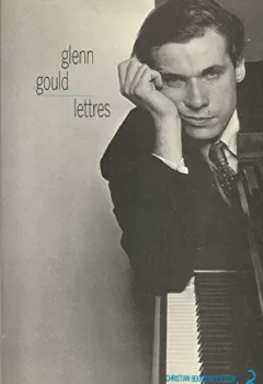 Lettres - Glenn Gould