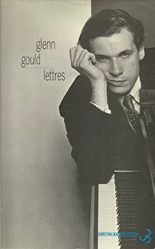 Lettres - Glenn Gould