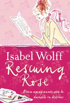 Rescuing Rose - Isabel Wolff