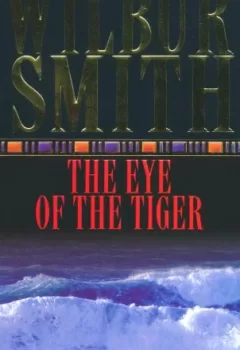 The Eye of the Tiger - Wilbur Smith