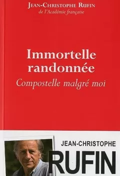 livre occasion Immortelle randonnée : Compostelle malgré moi - Jean-Christophe Rufin lirandco