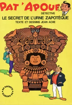 Pat'Apouf détective Le Secret de l'urne zapotèque Jean Ache