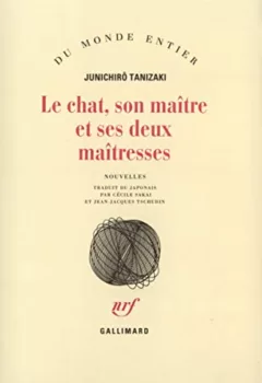 Le chat, son maître et ses deux maîtresses - Junichirô Tanizaki, Cécile Sakai, Jean-Jacques Tschudin