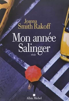 Mon année Salinger - Joanna Smith-Rakoff
