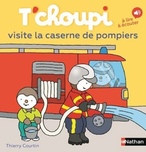 Tchoupi : T'choupi visite la caserne de pompiers - Un livre à lire et à  écouter | Lirandco