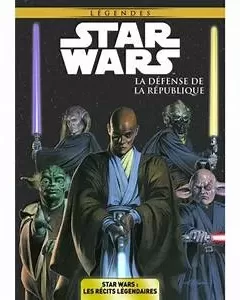 Star Wars: Les Récits Légendaires T01 - La Defense De La République