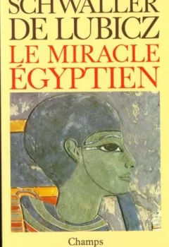 Le Miracle égyptien - Schwaller de Lubicz