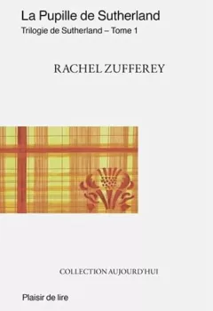 Trilogie de Sutherland Tome 1 : La Pupille de Sutherland - Rachel Zufferey