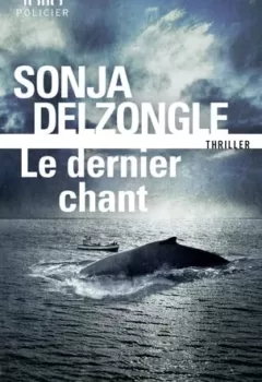 Le dernier chant - Sonja Delzongle