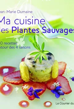 Ma cuisine des plantes sauvages Recettes Autour Des Saisons jpeg