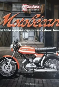 Motobécane - La folle épopée des moteurs deux temps - Patrick Barrabès