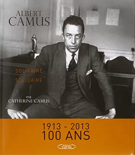 Albert Camus Solitaire et solidaire jpeg