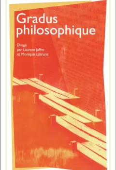 Gradus philosophique Un répertoire d'introductions méthodiques à la lecture des oeuvres