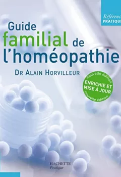 Guide familial de l'homéopathie Alain Horvilleur