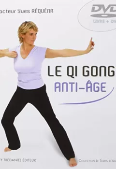 Le Qi Gong anti âge - Yves Réquéna