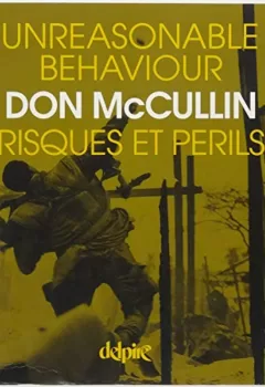 Risques et périls - Unreasonable behaviour - Don McCullin, Lewis Chester