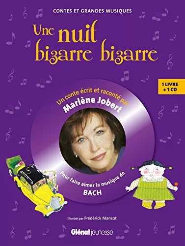Une nuit bizarre, bizarre... Livre CD - Pour faire découvrir la musique de Bach - Marlène Jobert