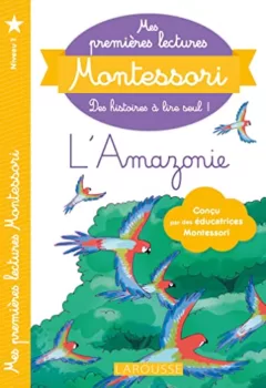 Premières lectures Montessori -L'Amazonie - Anaïs Galon, Julie Rinaldi