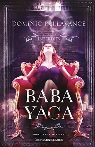 Baba Yaga - Les contes interdits - Dominic Bellavance