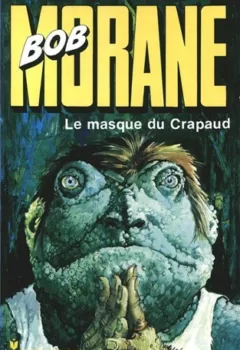 Bob Morane Le Masque du Crapaud Henri vernes