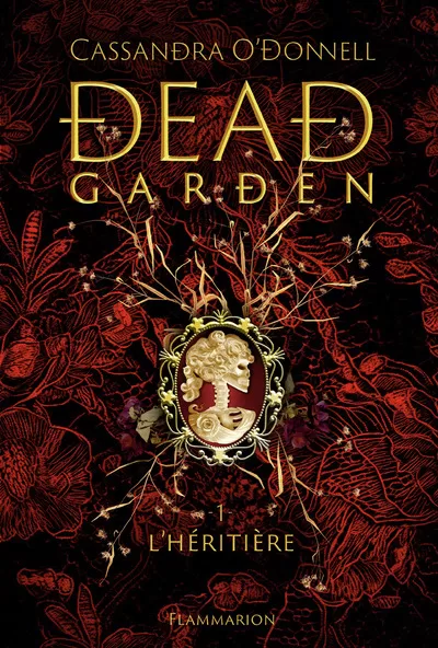Dead Garden Tome L'héritière Cassandra O'Donnell