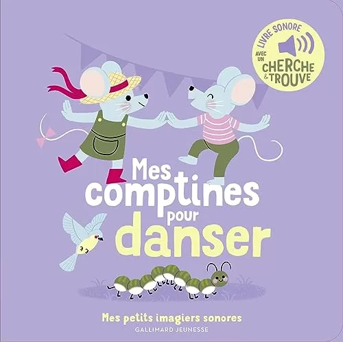 Mes comptines pour danser - Mes petits imagiers sonores - Dès 1 an - Raphaëlle Michaud