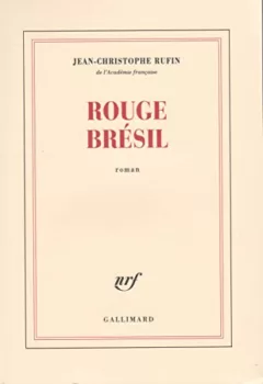 Rouge Brésil - Prix Goncourt 2001 - Jean-Christophe Rufin
