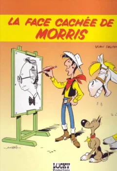 La Face Cachée de Morris - Lucky Luke - Morris, Delporte
