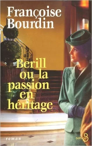 Berill ou La passion en héritage Françoise Bourdin