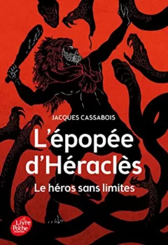 L'Épopée d'Héraclès Le héros sans limites Jacques Cassabois