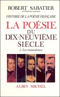 La Poésie du XIXe siècle, tome1 - Robert Sabatier