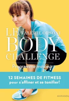 Le Valérie Orsoni Body Challenge Semaines Pour S 'Affiner Et Se Tonifier Valérie Orsoni