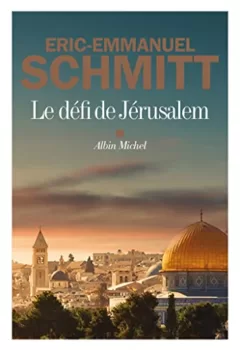Le Défi de Jérusalem - Éric-Emmanuel Schmitt