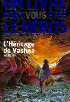 Loup Solitaire Tome L'héritage De Vashna Un livre dont vous êtes le héros