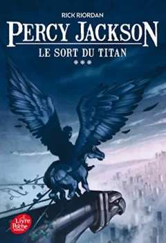 Percy Jackson - Tome 3 - Le sort du Titan - Rick Riordan