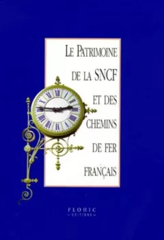 Le Patrimoine de La Sncf et des chemins de fer Français