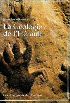 La Géologie de l'Hérault - Jean-Claude Bousquet