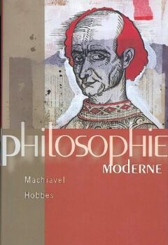Philosophie moderne : Machiavel, Hobbes