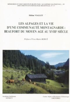 Les Alpages et la vie d'une communauté Montagnarde - Hélène Viallet
