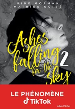 Ashes falling for the sky - tome 2 - Sky burning down to ashes - Nine Gorman, Mathieu Guibé