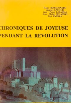 Chroniques de Joyeuse pendant la Révolution - Roger Boissonnade