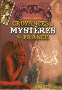 Croyances et mystères de France - Patrice Milleron
