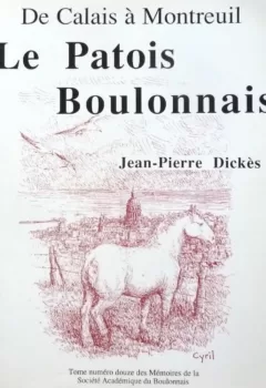 Le Patois Boulonnais, de Calais à Montreuil - Jean-Pierre Dickès